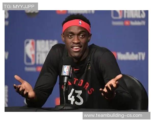 帕斯卡尔西亚卡姆的崛起与影响力解析：从新秀到全明星的奋斗历程